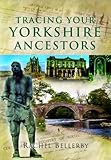  Tracing Your Yorkshire Ancestors (Pen & Sword Aviation)
