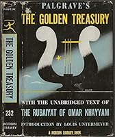Palgrave's the Golden Treasury, to Which is Appended the Rubáiyát of Omar Khayyám B000K6R8B8 Book Cover