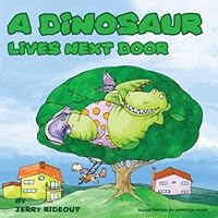 A Dinosaur Lives Next Door 0995918112 Book Cover