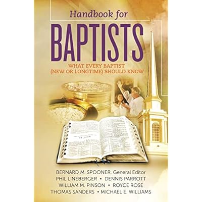 Handbook for Baptists What Every Baptist (New and Longtime) Should Know