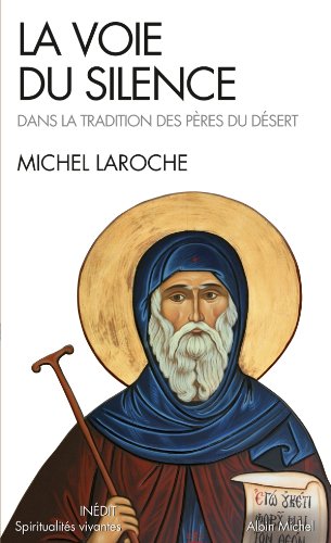 Télécharger La Voie du silence : Dans la tradition des pères du désert Livre eBook France