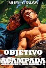 Objetivo acampada (Anécdotas de un chico bisexual nº2)