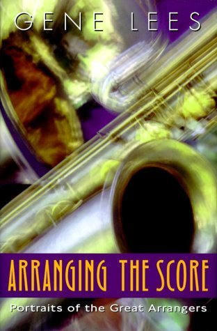 Arranging the Score: Portraits of the Great Arrangers