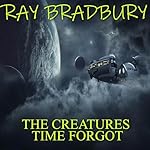 Cover of The Creatures Time Forgot