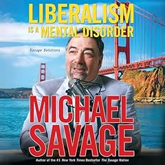 Liberalism Is a Mental Disorder Audiolibro Por Michael Savage arte de portada