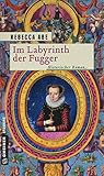 Im Labyrinth der Fugger: Historischer Roman (Historische Romane im GMEINER-Verlag) - Rebecca Abe 