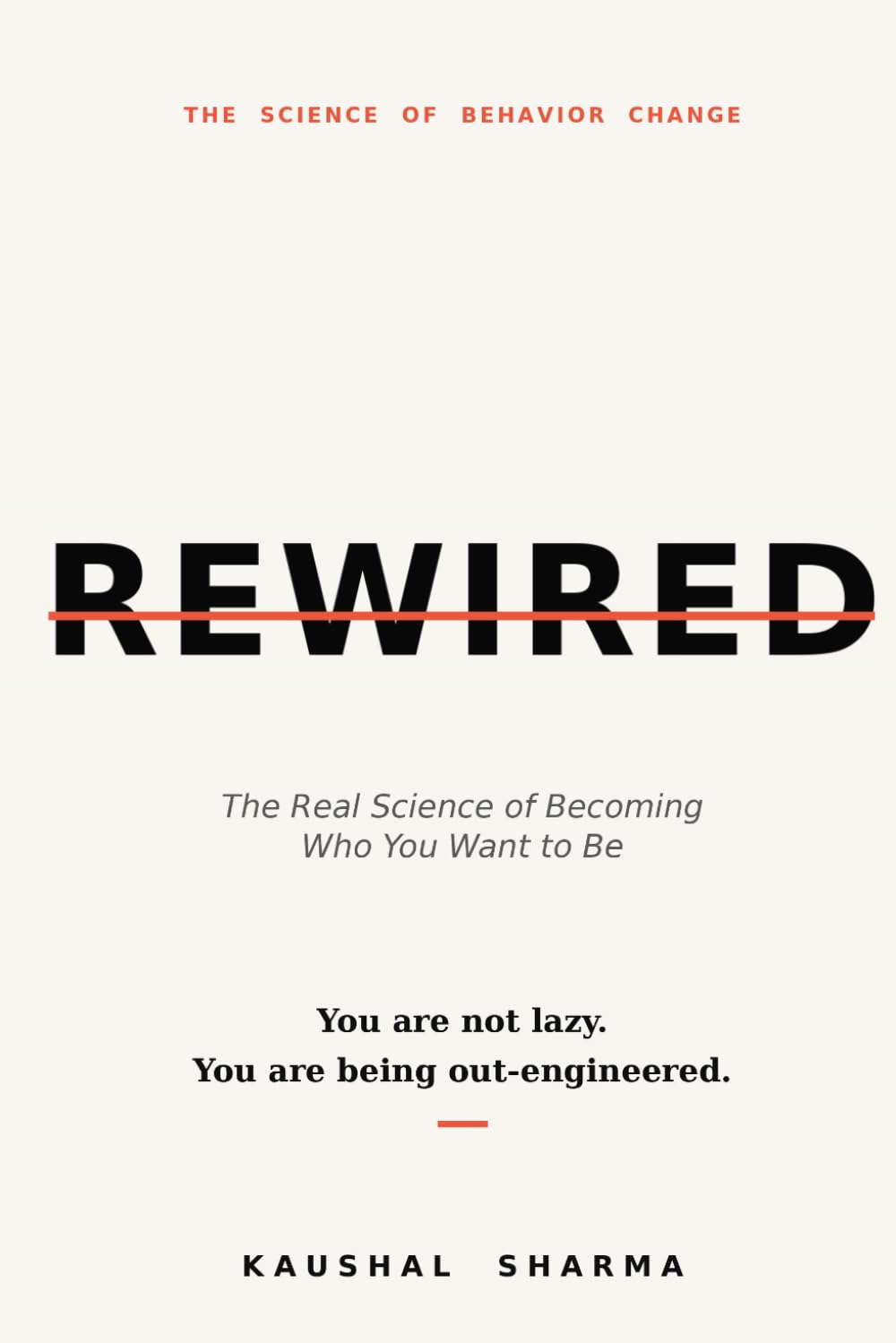 REWIRED: The Real Science of Becoming Who You Want to Be