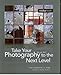 Take Your Photography to the Next Level: From Inspiration to Image