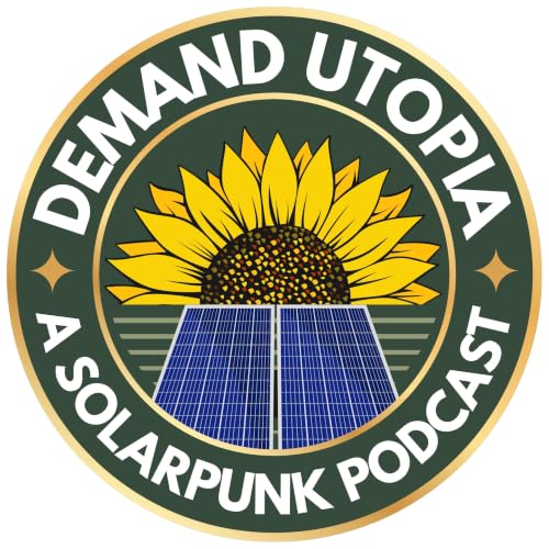 Couverture de Demand Utopia: A Solarpunk Podcast