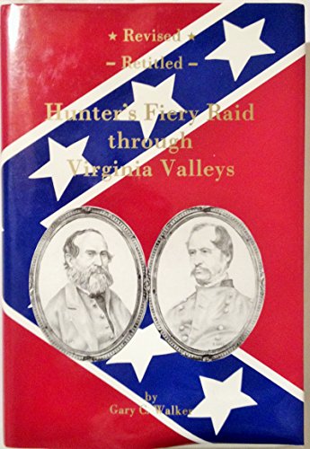 Hunter's Fiery Raid Through Virginia Valleys 0961789808 Book Cover