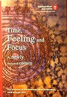 Time, feeling and focus: A newly designed culture : the evolution of the American Heart Association, 1975 thru 1997 B0006RWWR6 Book Cover