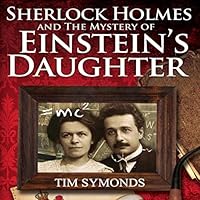 Sherlock Holmes and the Mystery of Einstein&rsquo;s Daughter