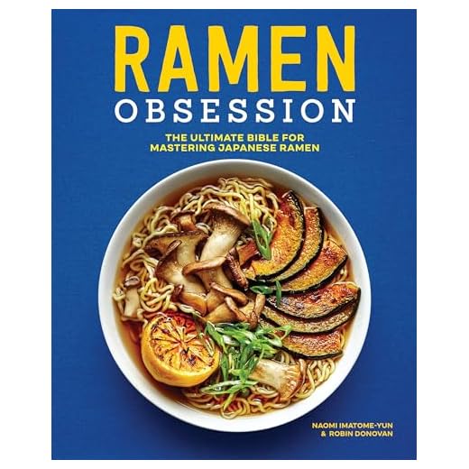 Ramen Obsession: The Ultimate Bible for Mastering Japanese Ramen