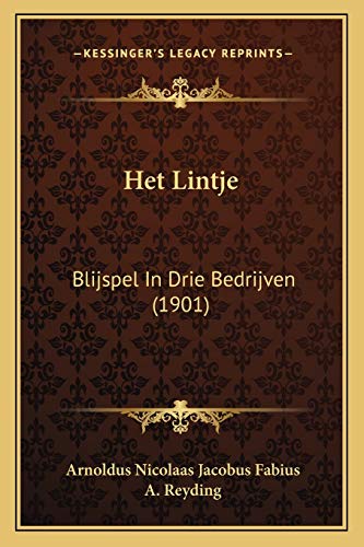 Het Lintje: Blijspel In Drie Bedrijven (1901) (Dutch Edition)