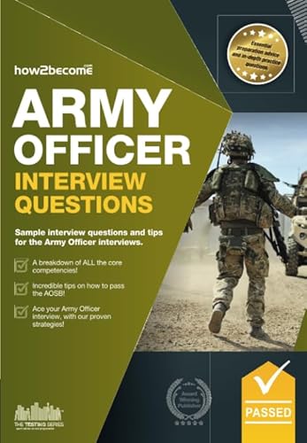 Army Officer Interview Questions: Sample interview questions and tips for the Army Officer interviews: 1