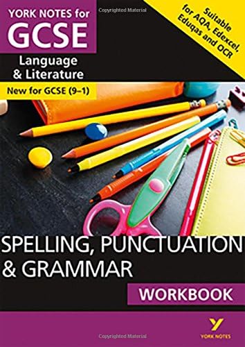 SPELLING, PUNCTUATION & GRAMMAR: WORKBOOK: - the ideal way to catch up, test your knowledge and feel ready for 2022 and 2023 assessments and exams (York Notes)