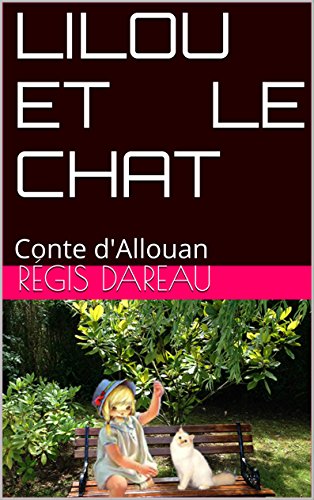 Télécharger Lilou et le Chat: Conte d'Allouan livre En ligne