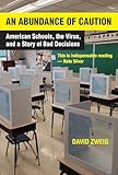 An Abundance of Caution: American Schools, the Virus, and a Story of Bad Decisions