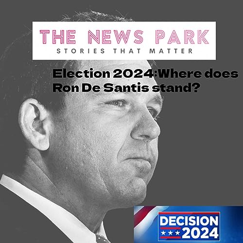 Election 2024: Where does Ron DeSantis stand?