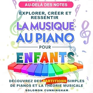 Page de couverture de Au-Del&agrave; Des Notes Explorer, Cr&eacute;er ET Ressentir la Musique AU Piano Pour Enfants