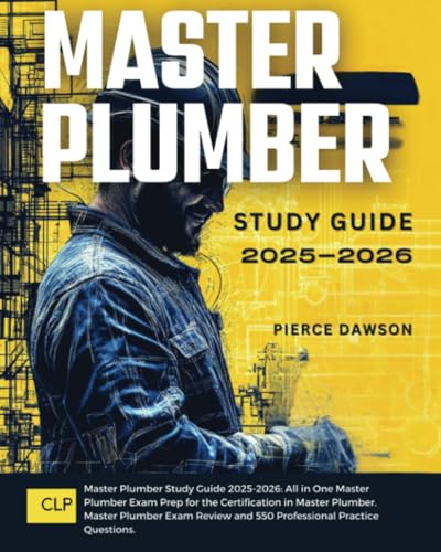 Master Plumber Study Guide 2025-2026: All in One Master Plumber Exam Prep for the Certification in Master Plumber. Master Plumber Exam Review and 550 Professional Practice Questions cover