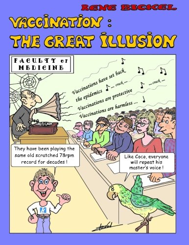 Vaccination:the Great Illusion: Humorous and Informative, bringing awareness and critical thinking about vaccinations.