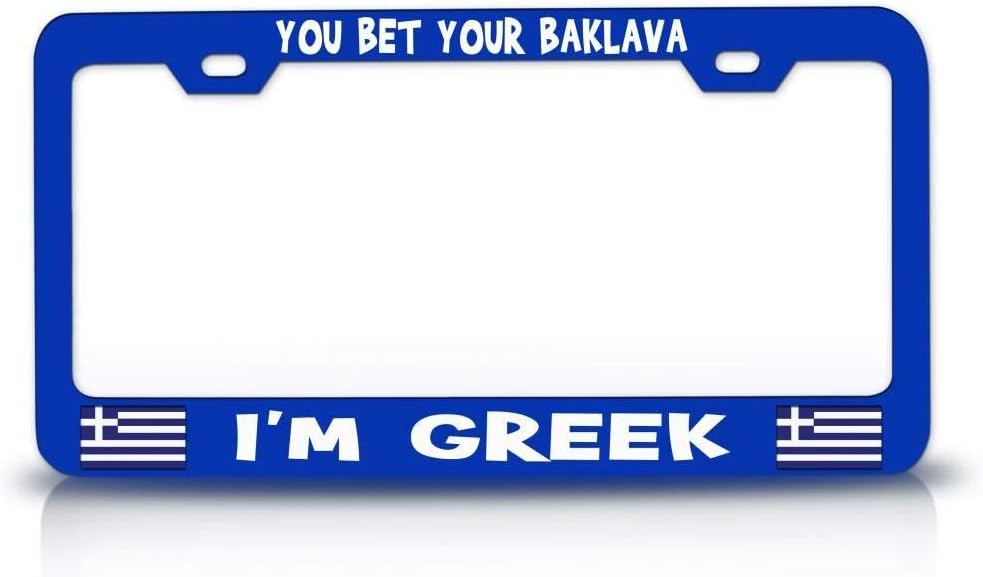You Bet Your Baklava I'm Greek Greek Greece Metal Blue Car SUV Truck License Plate Frame u6