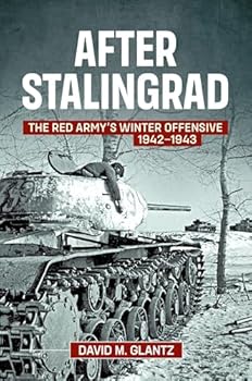After Stalingrad: The Red Army's Winter Offensive, 1942-1943