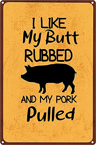 Unbard Tin Signs Backyard Patio Decor Metal Tin Sign, I Like My Butt Rubbed And My Pork Pulled 8X12 Inches #TOP7