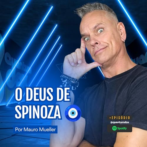 🌌 O Deus de Spinoza: A filosofia que mudou a mente de Einstein