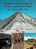 Guidebook to the Geology of Northern and Western Idaho and Surrounding Area (Bulletin / Idaho Geological Survey, 28) 1557650276 Book Cover