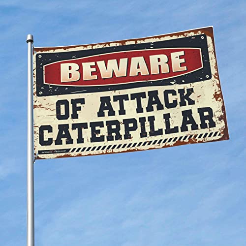 Drapeaux drôles Beware Of Attack Caterpillar grand format pour porche et intérieur