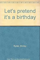 Let's pretend it's a birthday B0007EXWIG Book Cover