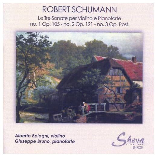Schumann: Three Sonatas for Violin and Piano (Le Tre Sonate per Violino e Pianoforte)