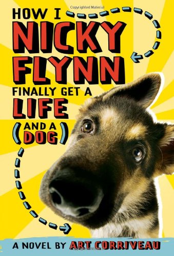 How I, Nicky Flynn, Finally Get a Life (and a Dog)      Hardcover – Bargain Price, May 1, 2010