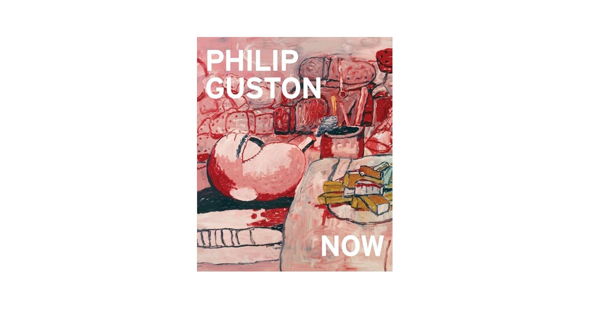 Philip Guston Now: Guston, Philip, Cooper, Harry, Godfrey