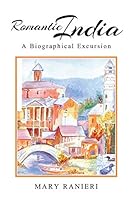 Romantic India: A Biographical Excursion 1514407949 Book Cover