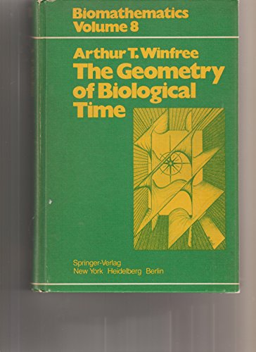 The geometry of biological time (Biomathematics ; v. 8)