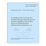  Gedenkschrift zur Feier des hundertjährigen Bestehens des Füsilierregiments Fürst Karl Anton von Hohenzollern (Hohenzollernsches) Nr. 40