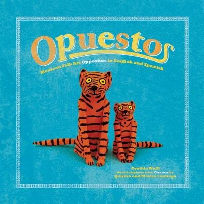 OpuestosMexican Folk Art Opposites in English and Spanish bySantiago      Hardcover – August 31, 2009