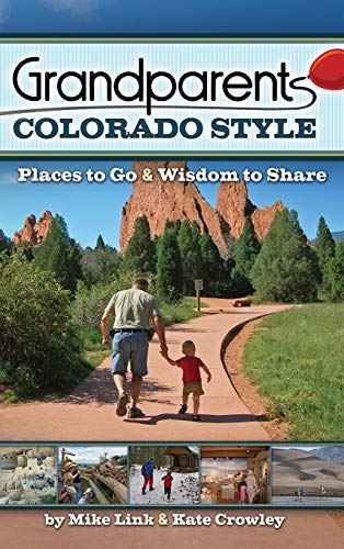 Grandparents Colorado Style: Places to Go & Wisdom to Share (Grandparents with Style)
