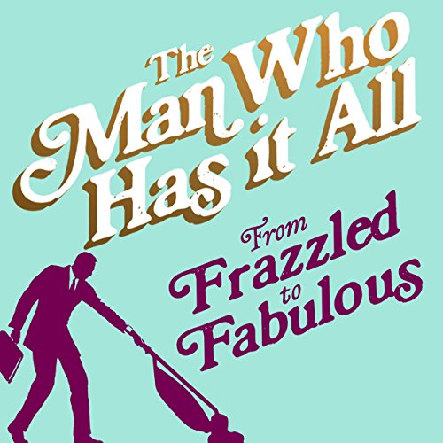 From Frazzled to Fabulous by The Man Who Has It All | Audiobook episode artwork