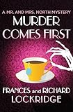 Murder Comes First (The Mr. and Mrs. North Mysteries)