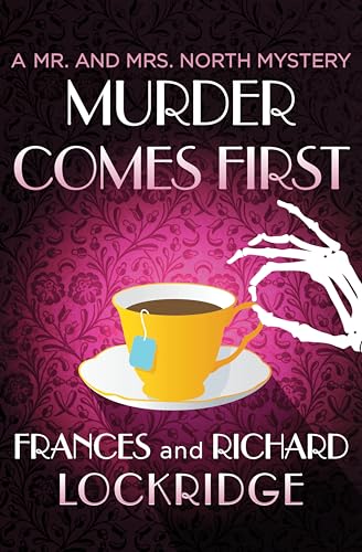 Murder Comes First (The Mr. and Mrs. North Mysteries Book 15)