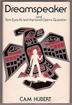 Hardcover Dreamspeaker and Tem Eyos Ki and the land claims question Book