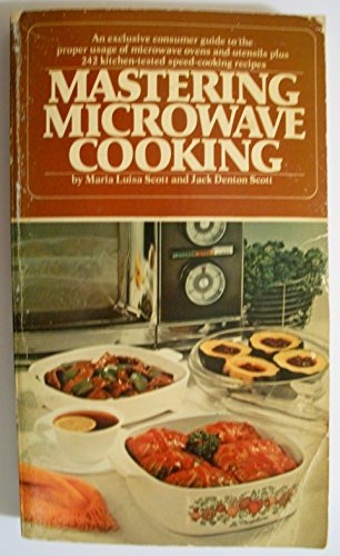 Mastering Microwave Cooking: 245 Imaginative and Easy-To-Prepare Recipes