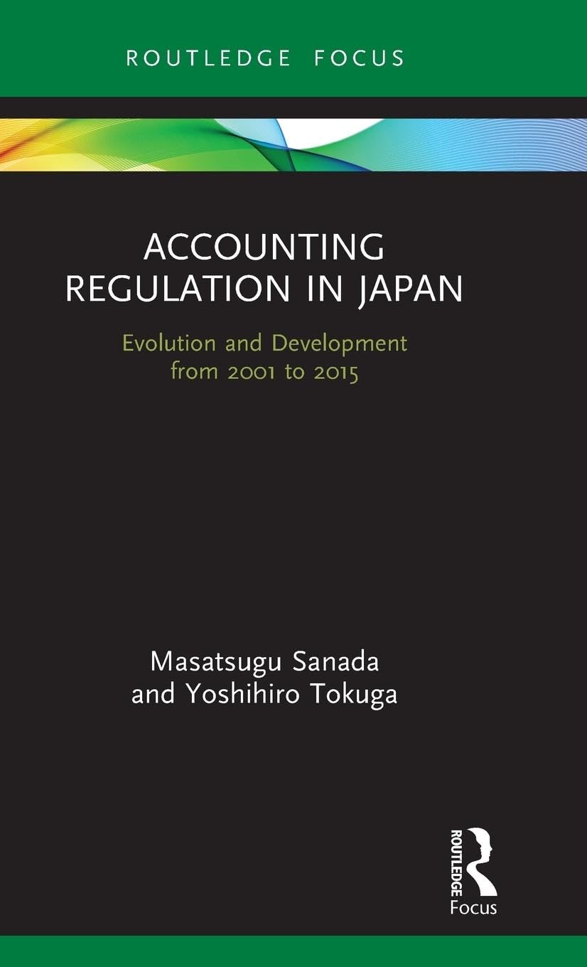 Accounting Regulation in Japan (Routledge Focus on Accounting and Auditing)
