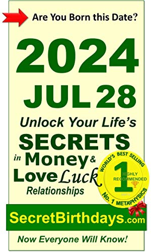 Image of Born 2024 Jul 28? Your Birthday Secrets to Money, Love Relationships Luck: Fortune Telling Self-Help: Numerology, Horoscope, Astrology, Zodiac, Destiny Science, Metaphysics (20240728)