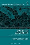Unity in Adversity: EU Citizenship, Social Justice and the Cautionary Tale of the UK (Modern Studies in European Law, Band 80)