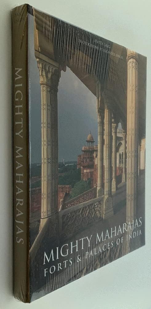 Mighty Maharajas: Forts & Palaces of India Hardcover – September 1, 2012